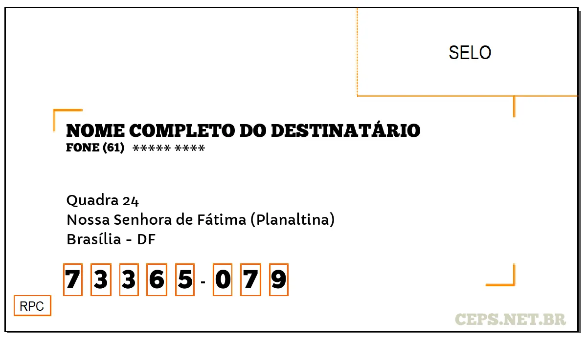 CEP BRASÍLIA - DF, DDD 61, CEP 73365079, QUADRA 24, BAIRRO NOSSA SENHORA DE FÁTIMA (PLANALTINA).