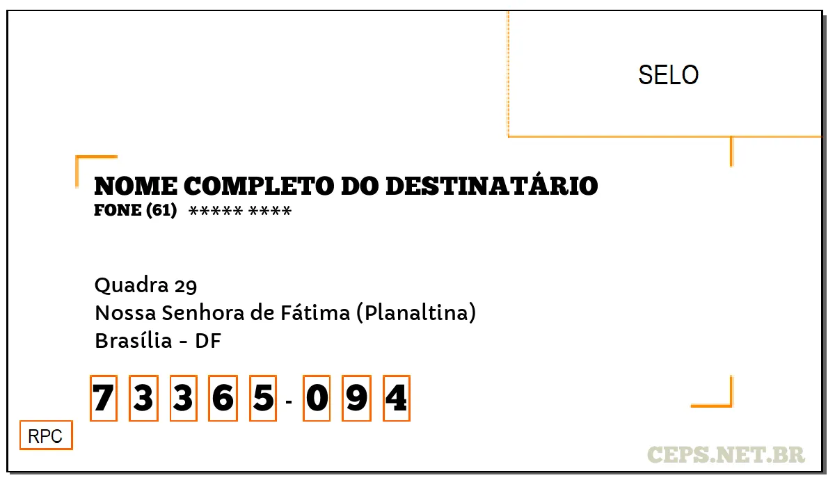 CEP BRASÍLIA - DF, DDD 61, CEP 73365094, QUADRA 29, BAIRRO NOSSA SENHORA DE FÁTIMA (PLANALTINA).