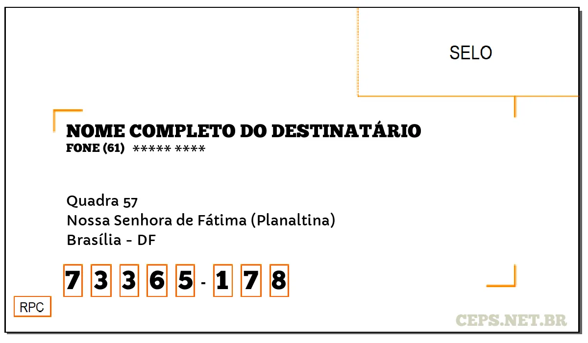 CEP BRASÍLIA - DF, DDD 61, CEP 73365178, QUADRA 57, BAIRRO NOSSA SENHORA DE FÁTIMA (PLANALTINA).