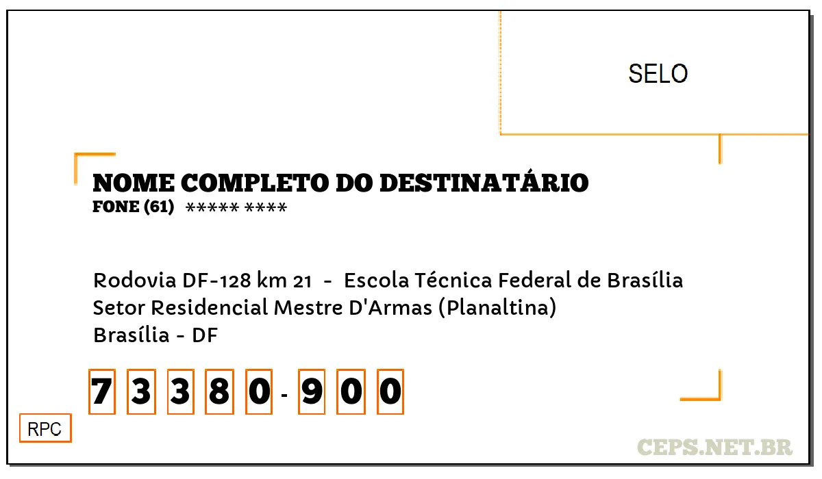 CEP BRASÍLIA - DF, DDD 61, CEP 73380900, RODOVIA DF-128 KM 21 , BAIRRO SETOR RESIDENCIAL MESTRE D'ARMAS (PLANALTINA).