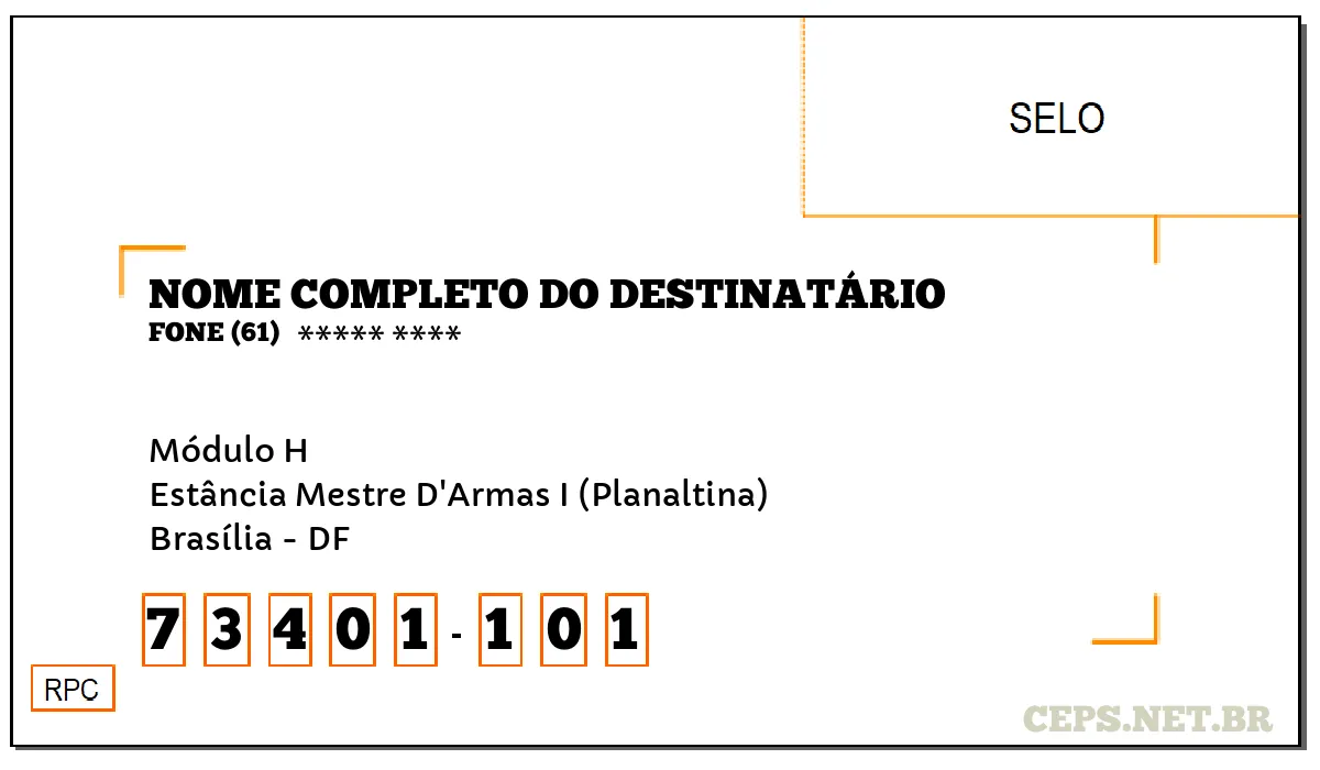 CEP BRASÍLIA - DF, DDD 61, CEP 73401101, MÓDULO H, BAIRRO ESTÂNCIA MESTRE D'ARMAS I (PLANALTINA).