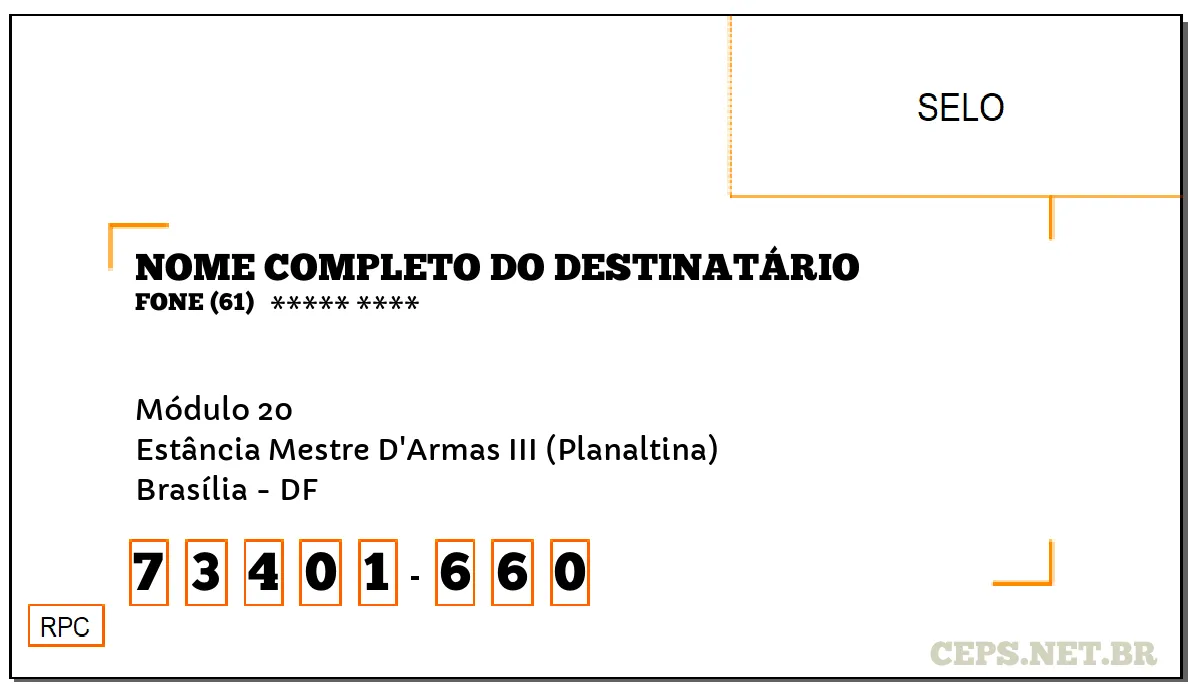 CEP BRASÍLIA - DF, DDD 61, CEP 73401660, MÓDULO 20, BAIRRO ESTÂNCIA MESTRE D'ARMAS III (PLANALTINA).