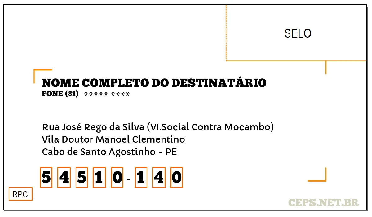 CEP CABO DE SANTO AGOSTINHO - PE, DDD 81, CEP 54510140, RUA JOSÉ REGO DA SILVA (VI.SOCIAL CONTRA MOCAMBO), BAIRRO VILA DOUTOR MANOEL CLEMENTINO.