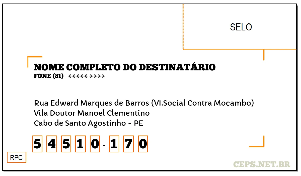 CEP CABO DE SANTO AGOSTINHO - PE, DDD 81, CEP 54510170, RUA EDWARD MARQUES DE BARROS (VI.SOCIAL CONTRA MOCAMBO), BAIRRO VILA DOUTOR MANOEL CLEMENTINO.