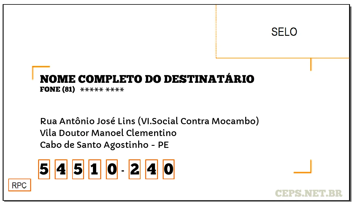 CEP CABO DE SANTO AGOSTINHO - PE, DDD 81, CEP 54510240, RUA ANTÔNIO JOSÉ LINS (VI.SOCIAL CONTRA MOCAMBO), BAIRRO VILA DOUTOR MANOEL CLEMENTINO.