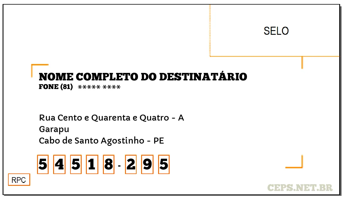 CEP CABO DE SANTO AGOSTINHO - PE, DDD 81, CEP 54518295, RUA CENTO E QUARENTA E QUATRO - A, BAIRRO GARAPU.