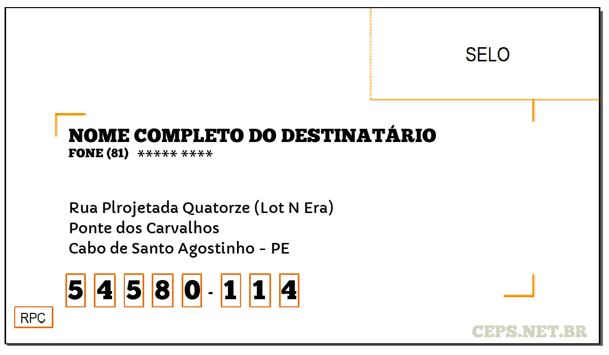 CEP CABO DE SANTO AGOSTINHO - PE, DDD 81, CEP 54580114, RUA PLROJETADA QUATORZE (LOT N ERA), BAIRRO PONTE DOS CARVALHOS.