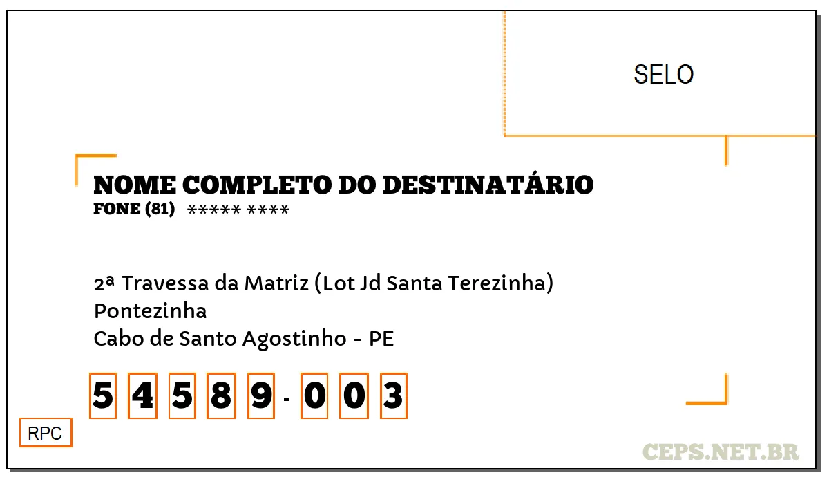 CEP CABO DE SANTO AGOSTINHO - PE, DDD 81, CEP 54589003, 2ª TRAVESSA DA MATRIZ (LOT JD SANTA TEREZINHA), BAIRRO PONTEZINHA.