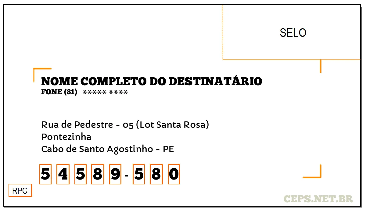 CEP CABO DE SANTO AGOSTINHO - PE, DDD 81, CEP 54589580, RUA DE PEDESTRE - 05 (LOT SANTA ROSA), BAIRRO PONTEZINHA.