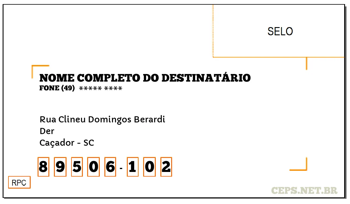 CEP CAÇADOR - SC, DDD 49, CEP 89506102, RUA CLINEU DOMINGOS BERARDI, BAIRRO DER.