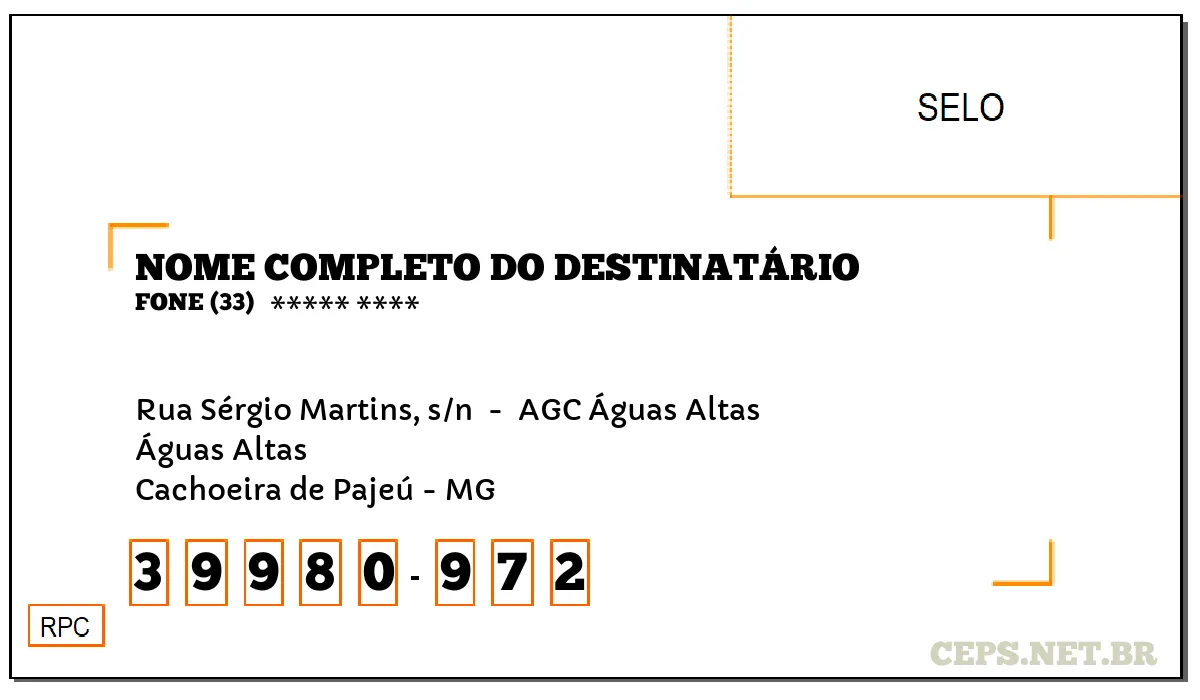 CEP CACHOEIRA DE PAJEÚ - MG, DDD 33, CEP 39980972, RUA SÉRGIO MARTINS, S/N , BAIRRO ÁGUAS ALTAS.