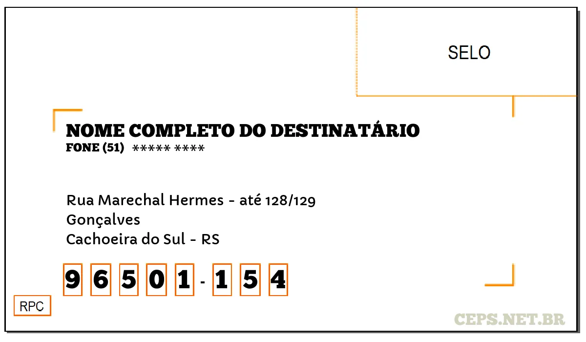 CEP CACHOEIRA DO SUL - RS, DDD 51, CEP 96501154, RUA MARECHAL HERMES - ATÉ 128/129, BAIRRO GONÇALVES.