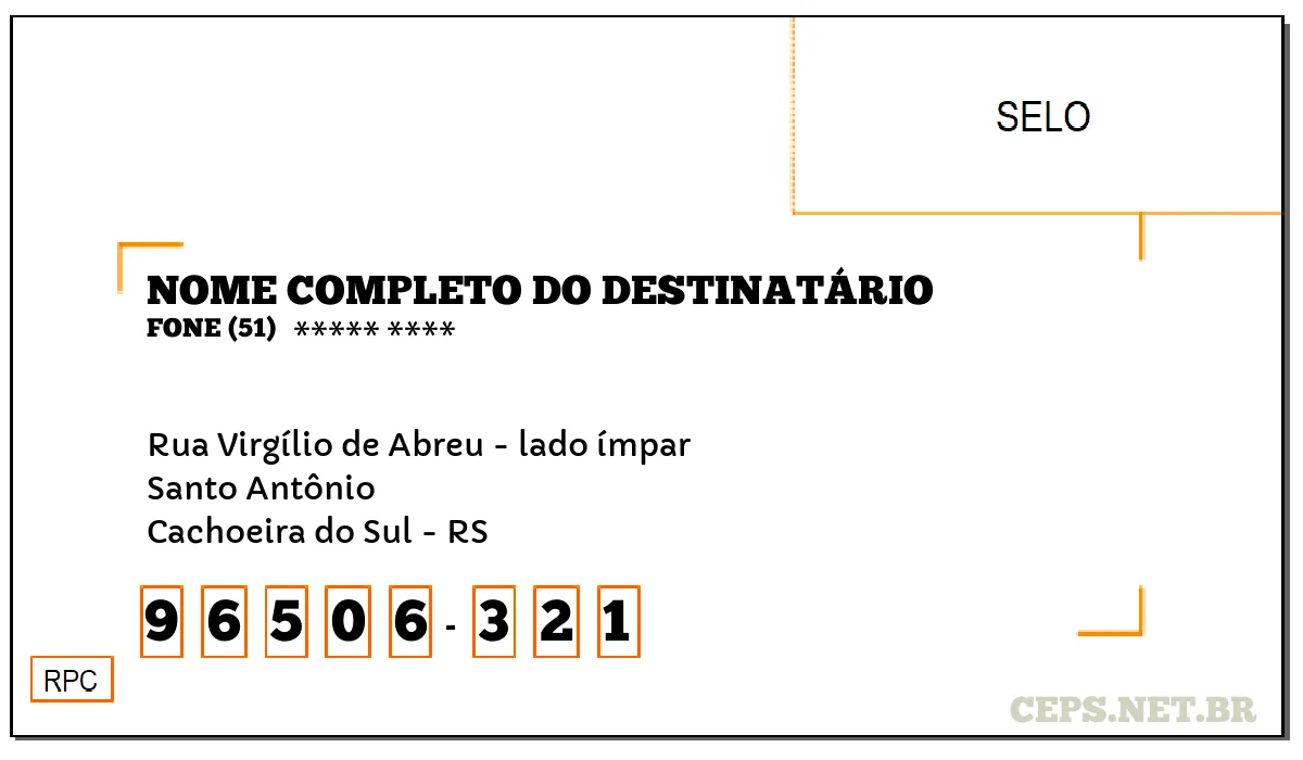 CEP CACHOEIRA DO SUL - RS, DDD 51, CEP 96506321, RUA VIRGÍLIO DE ABREU - LADO ÍMPAR, BAIRRO SANTO ANTÔNIO.