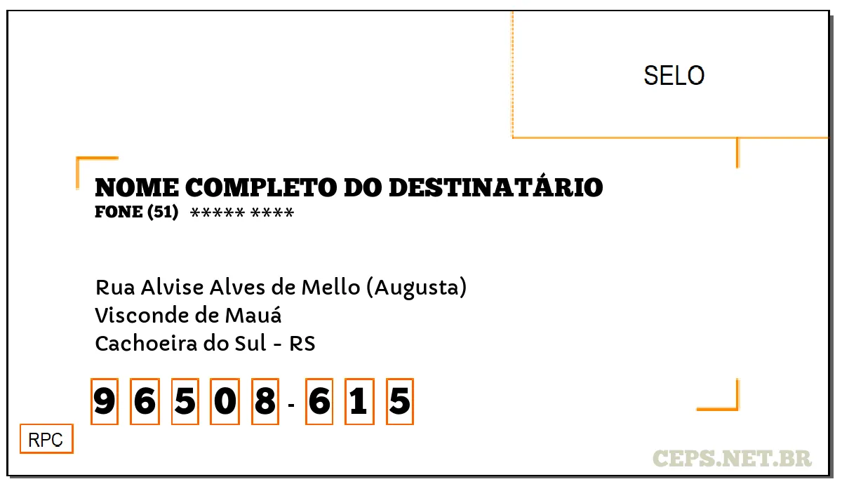 CEP CACHOEIRA DO SUL - RS, DDD 51, CEP 96508615, RUA ALVISE ALVES DE MELLO (AUGUSTA), BAIRRO VISCONDE DE MAUÁ.