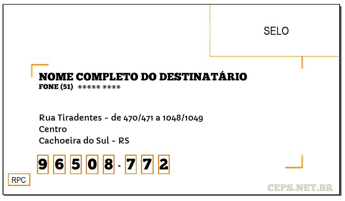 CEP CACHOEIRA DO SUL - RS, DDD 51, CEP 96508772, RUA TIRADENTES - DE 470/471 A 1048/1049, BAIRRO CENTRO.