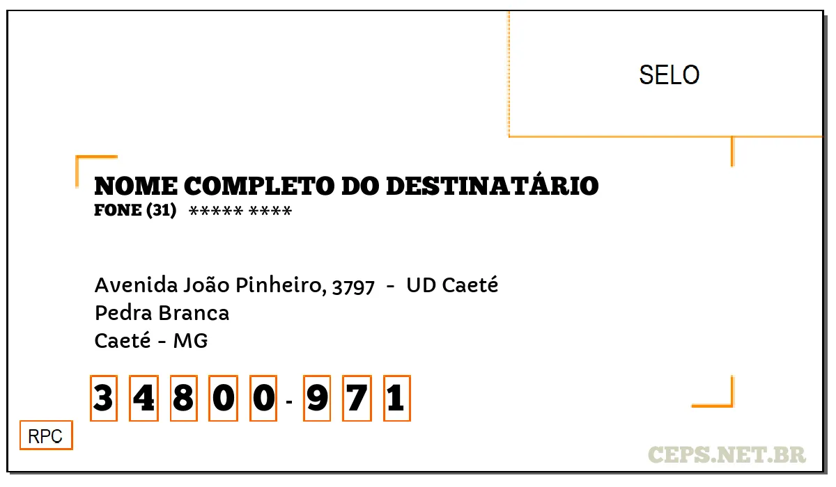 CEP CAETÉ - MG, DDD 31, CEP 34800971, AVENIDA JOÃO PINHEIRO, 3797 , BAIRRO PEDRA BRANCA.