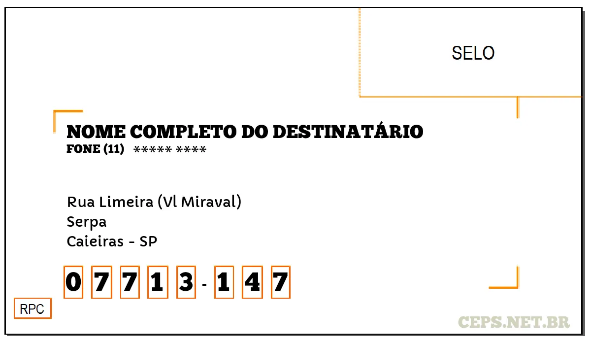 CEP CAIEIRAS - SP, DDD 11, CEP 07713147, RUA LIMEIRA (VL MIRAVAL), BAIRRO SERPA.