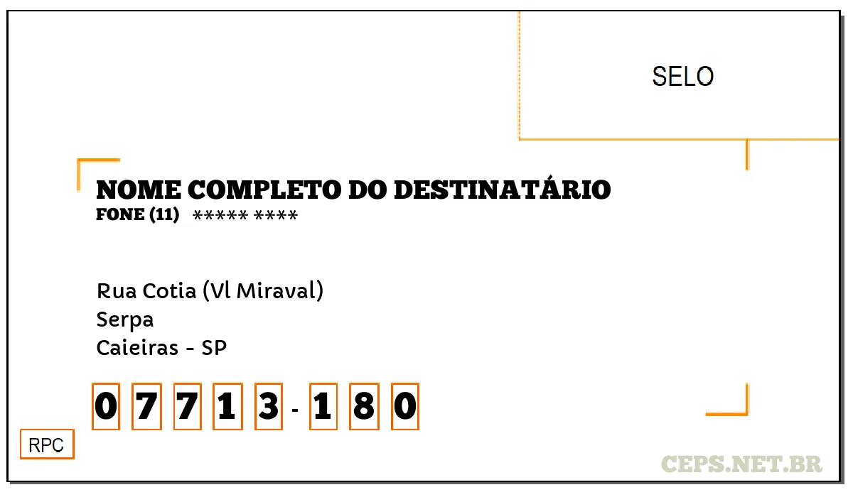 CEP CAIEIRAS - SP, DDD 11, CEP 07713180, RUA COTIA (VL MIRAVAL), BAIRRO SERPA.