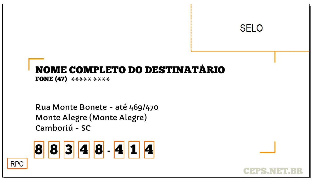 CEP CAMBORIÚ - SC, DDD 47, CEP 88348414, RUA MONTE BONETE - ATÉ 469/470, BAIRRO MONTE ALEGRE (MONTE ALEGRE).