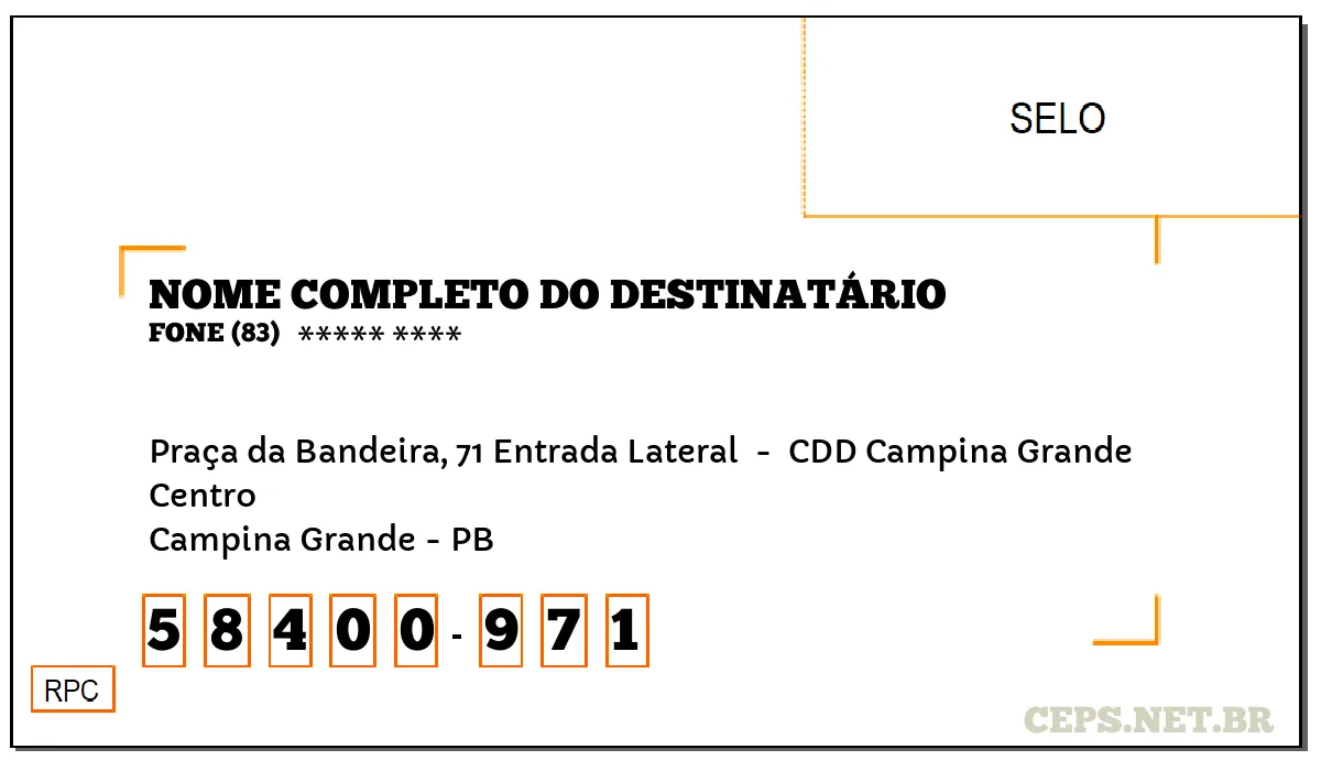 CEP CAMPINA GRANDE - PB, DDD 83, CEP 58400971, PRAÇA DA BANDEIRA, 71 ENTRADA LATERAL , BAIRRO CENTRO.