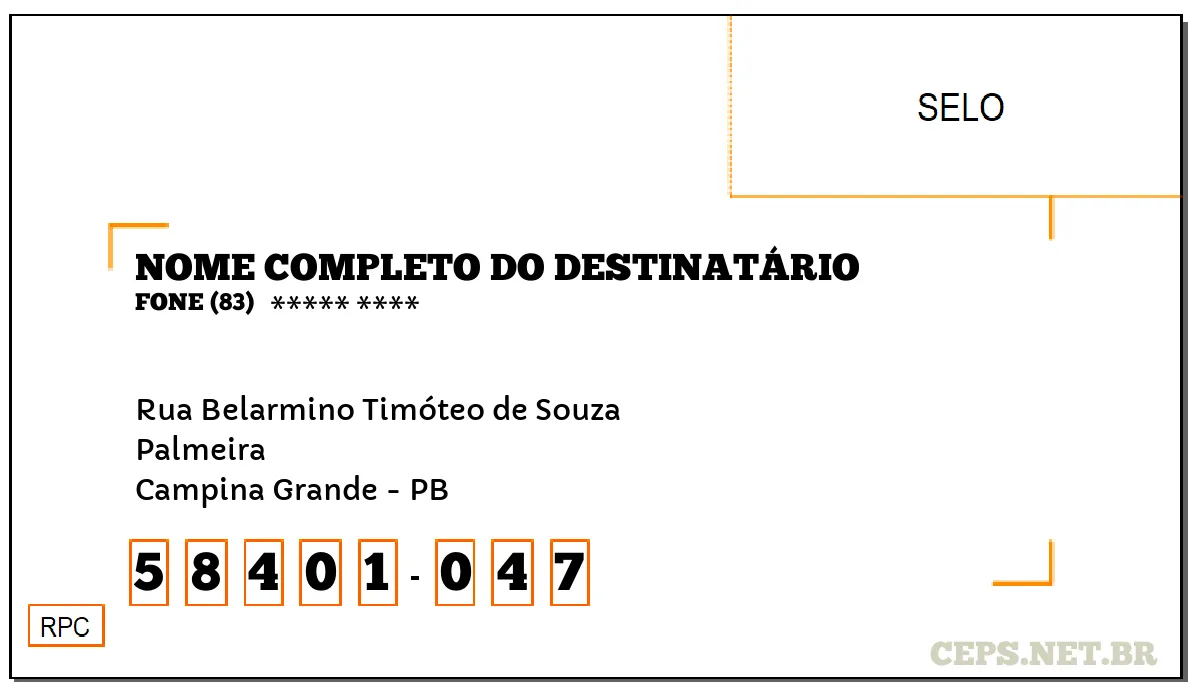 CEP CAMPINA GRANDE - PB, DDD 83, CEP 58401047, RUA BELARMINO TIMÓTEO DE SOUZA, BAIRRO PALMEIRA.