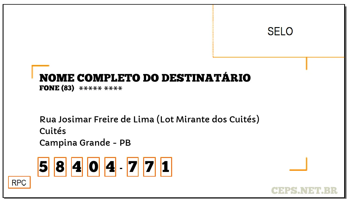 CEP CAMPINA GRANDE - PB, DDD 83, CEP 58404771, RUA JOSIMAR FREIRE DE LIMA (LOT MIRANTE DOS CUITÉS), BAIRRO CUITÉS.