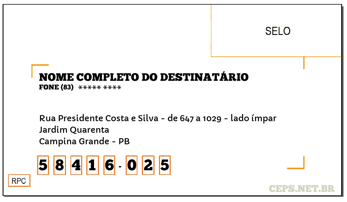 CEP CAMPINA GRANDE - PB, DDD 83, CEP 58416025, RUA PRESIDENTE COSTA E SILVA - DE 647 A 1029 - LADO ÍMPAR, BAIRRO JARDIM QUARENTA.