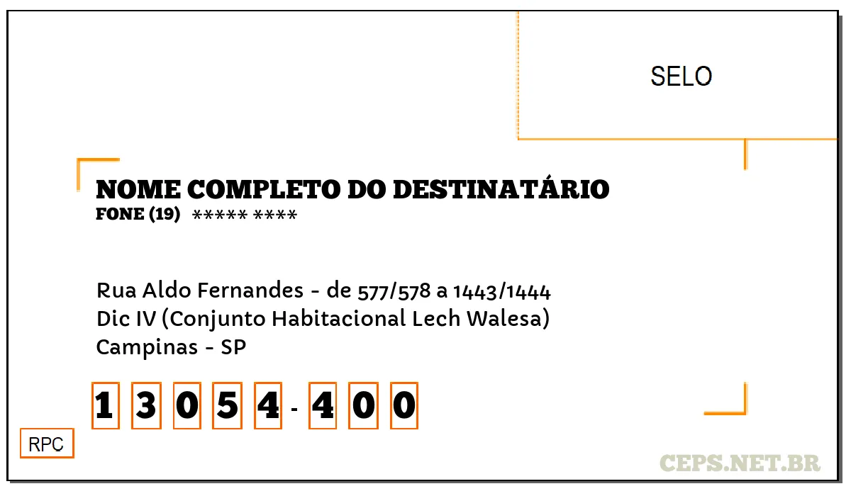 CEP CAMPINAS - SP, DDD 19, CEP 13054400, RUA ALDO FERNANDES - DE 577/578 A 1443/1444, BAIRRO DIC IV (CONJUNTO HABITACIONAL LECH WALESA).