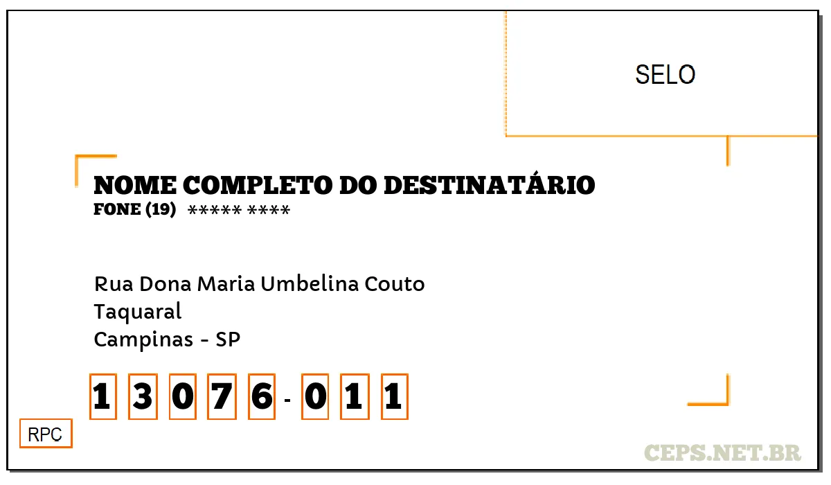 CEP CAMPINAS - SP, DDD 19, CEP 13076011, RUA DONA MARIA UMBELINA COUTO, BAIRRO TAQUARAL.