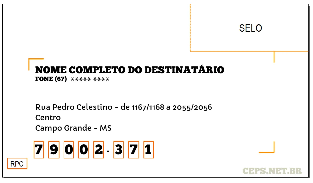 CEP CAMPO GRANDE - MS, DDD 67, CEP 79002371, RUA PEDRO CELESTINO - DE 1167/1168 A 2055/2056, BAIRRO CENTRO.