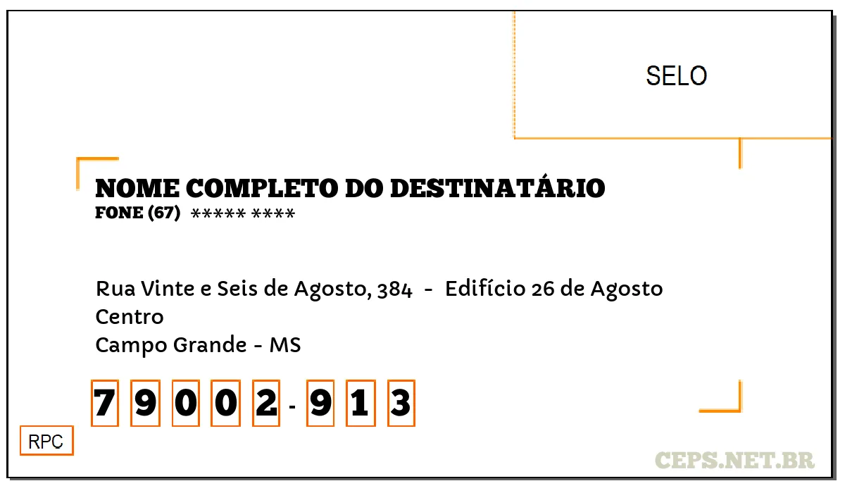 CEP CAMPO GRANDE - MS, DDD 67, CEP 79002913, RUA VINTE E SEIS DE AGOSTO, 384 , BAIRRO CENTRO.