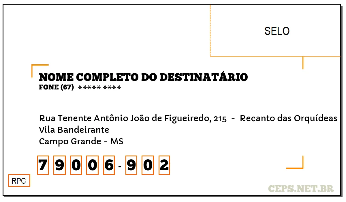 CEP CAMPO GRANDE - MS, DDD 67, CEP 79006902, RUA TENENTE ANTÔNIO JOÃO DE FIGUEIREDO, 215 , BAIRRO VILA BANDEIRANTE.