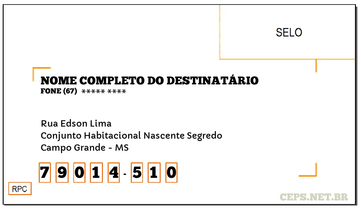 CEP CAMPO GRANDE - MS, DDD 67, CEP 79014510, RUA EDSON LIMA, BAIRRO CONJUNTO HABITACIONAL NASCENTE SEGREDO.