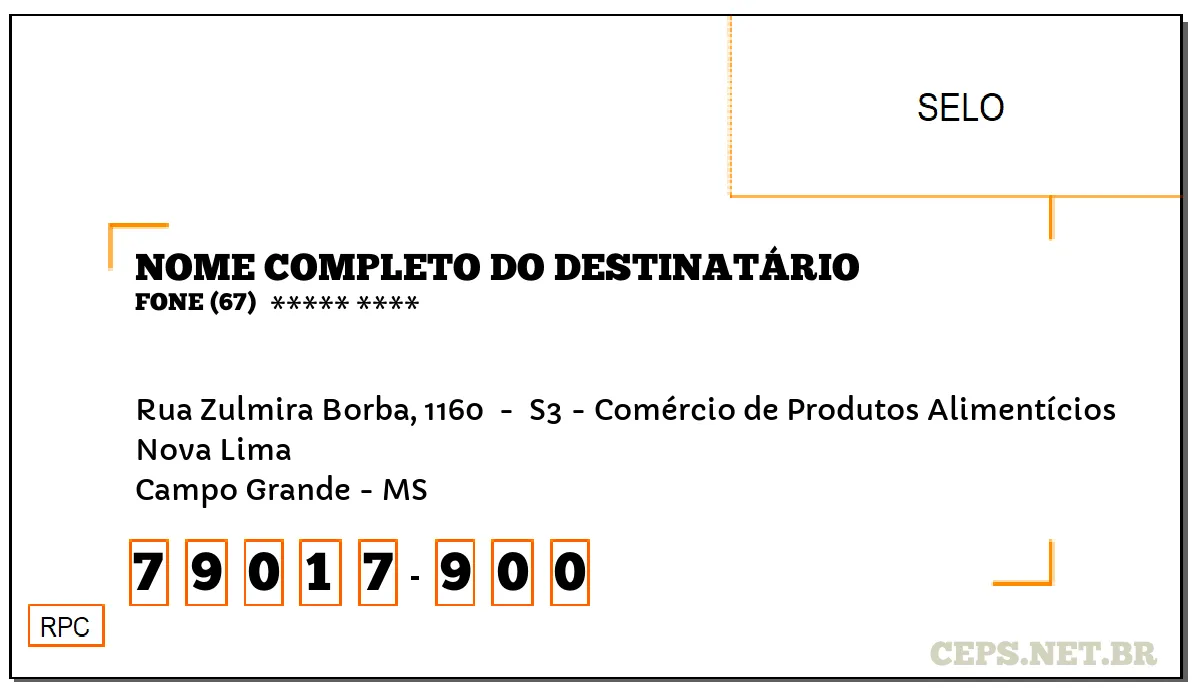 CEP CAMPO GRANDE - MS, DDD 67, CEP 79017900, RUA ZULMIRA BORBA, 1160 , BAIRRO NOVA LIMA.