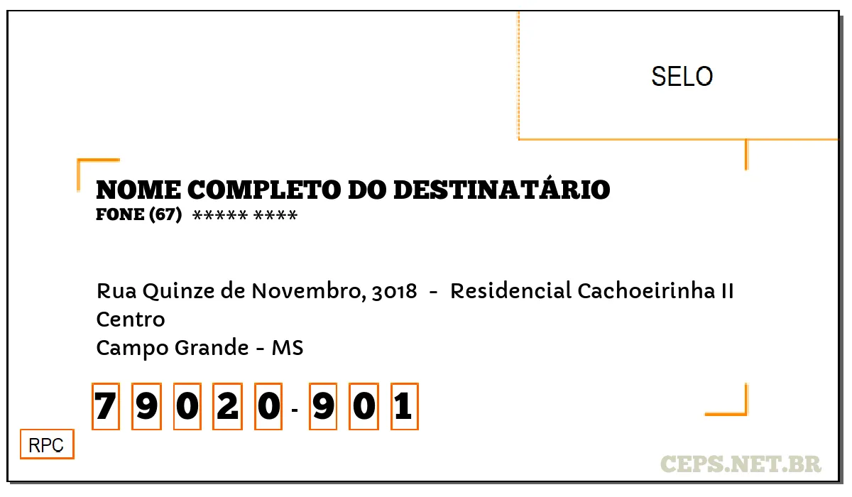 CEP CAMPO GRANDE - MS, DDD 67, CEP 79020901, RUA QUINZE DE NOVEMBRO, 3018 , BAIRRO CENTRO.