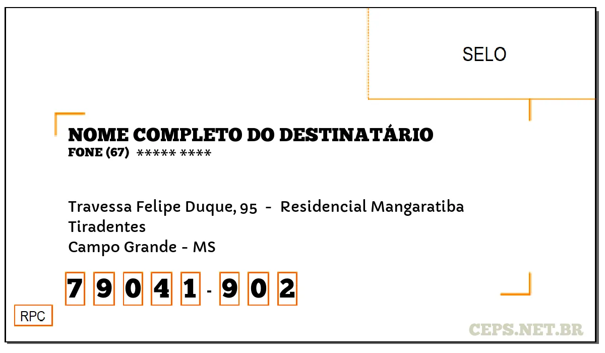 CEP CAMPO GRANDE - MS, DDD 67, CEP 79041902, TRAVESSA FELIPE DUQUE, 95 , BAIRRO TIRADENTES.