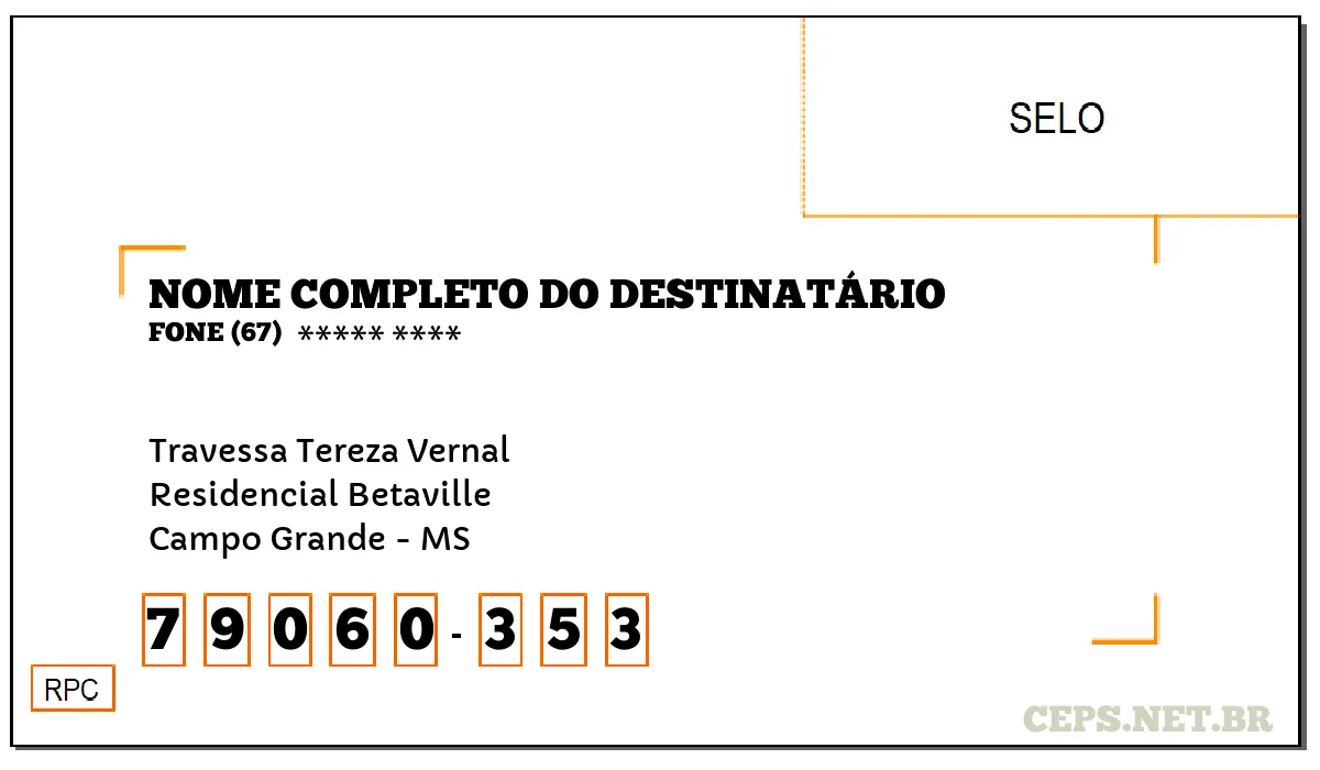 CEP CAMPO GRANDE - MS, DDD 67, CEP 79060353, TRAVESSA TEREZA VERNAL, BAIRRO RESIDENCIAL BETAVILLE.