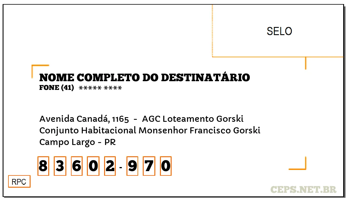 CEP CAMPO LARGO - PR, DDD 41, CEP 83602970, AVENIDA CANADÁ, 1165 , BAIRRO CONJUNTO HABITACIONAL MONSENHOR FRANCISCO GORSKI.
