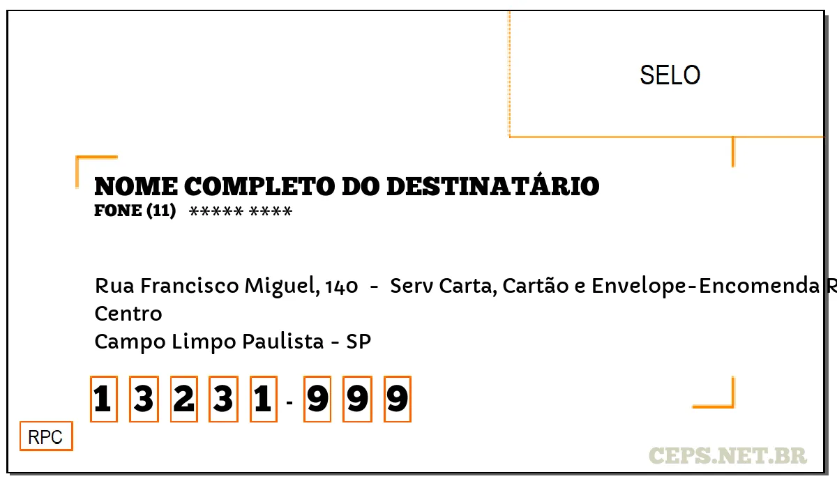 CEP CAMPO LIMPO PAULISTA - SP, DDD 11, CEP 13231999, RUA FRANCISCO MIGUEL, 140 , BAIRRO CENTRO.