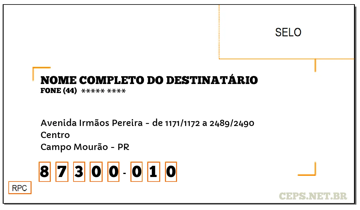 CEP CAMPO MOURÃO - PR, DDD 44, CEP 87300010, AVENIDA IRMÃOS PEREIRA - DE 1171/1172 A 2489/2490, BAIRRO CENTRO.