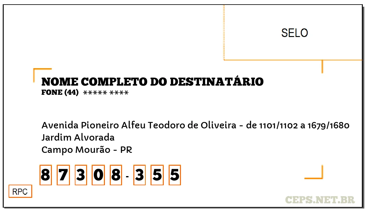 CEP CAMPO MOURÃO - PR, DDD 44, CEP 87308355, AVENIDA PIONEIRO ALFEU TEODORO DE OLIVEIRA - DE 1101/1102 A 1679/1680, BAIRRO JARDIM ALVORADA.