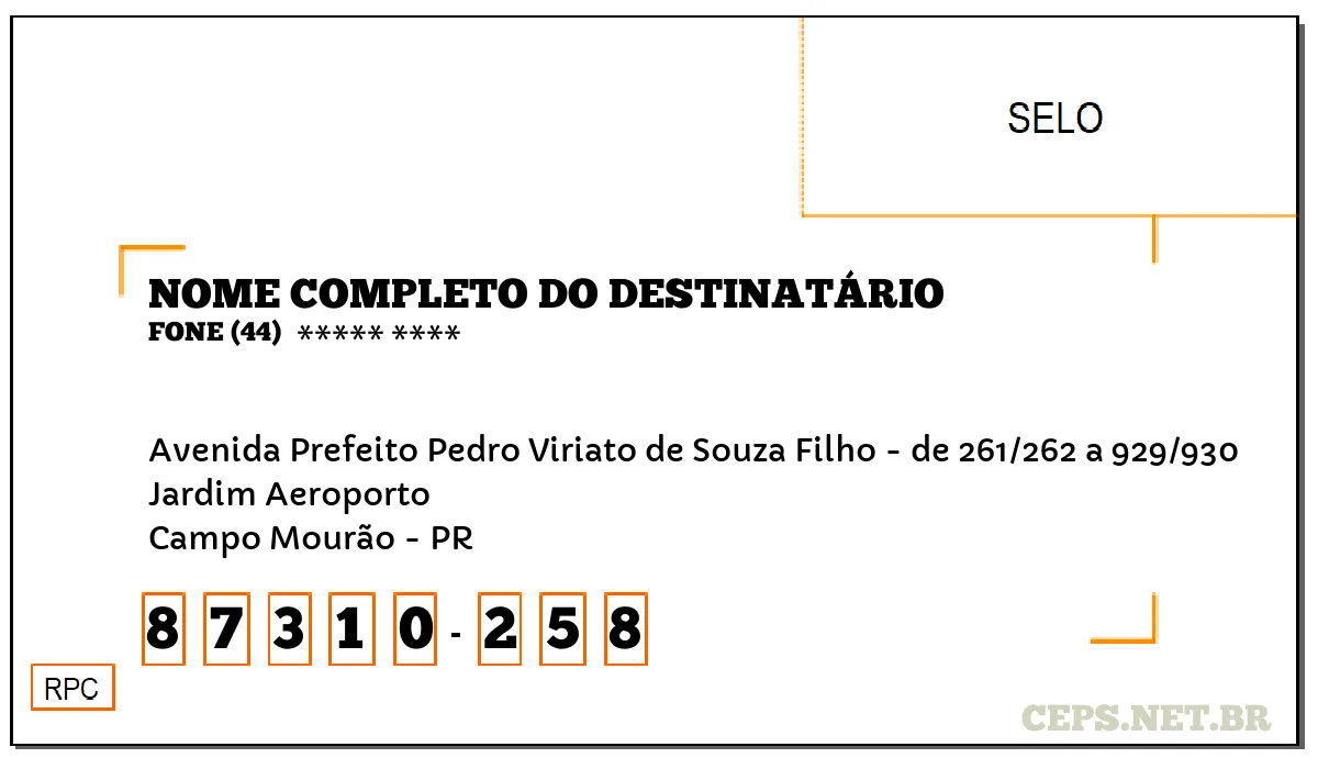 CEP CAMPO MOURÃO - PR, DDD 44, CEP 87310258, AVENIDA PREFEITO PEDRO VIRIATO DE SOUZA FILHO - DE 261/262 A 929/930, BAIRRO JARDIM AEROPORTO.