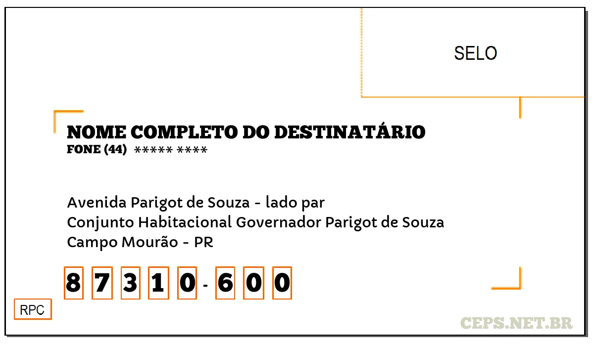 CEP CAMPO MOURÃO - PR, DDD 44, CEP 87310600, AVENIDA PARIGOT DE SOUZA - LADO PAR, BAIRRO CONJUNTO HABITACIONAL GOVERNADOR PARIGOT DE SOUZA.