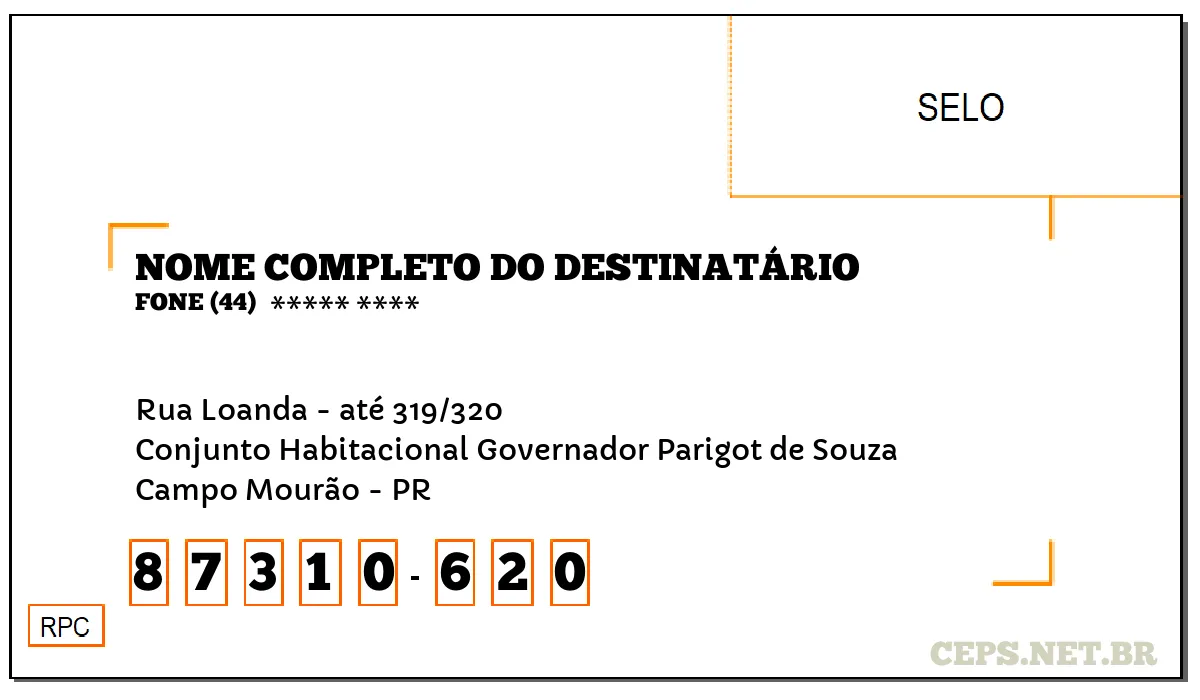 CEP CAMPO MOURÃO - PR, DDD 44, CEP 87310620, RUA LOANDA - ATÉ 319/320, BAIRRO CONJUNTO HABITACIONAL GOVERNADOR PARIGOT DE SOUZA.