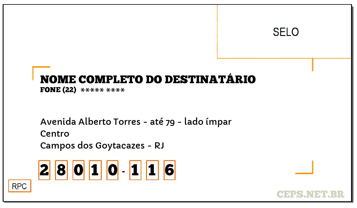 CEP CAMPOS DOS GOYTACAZES - RJ, DDD 22, CEP 28010116, AVENIDA ALBERTO TORRES - ATÉ 79 - LADO ÍMPAR, BAIRRO CENTRO.