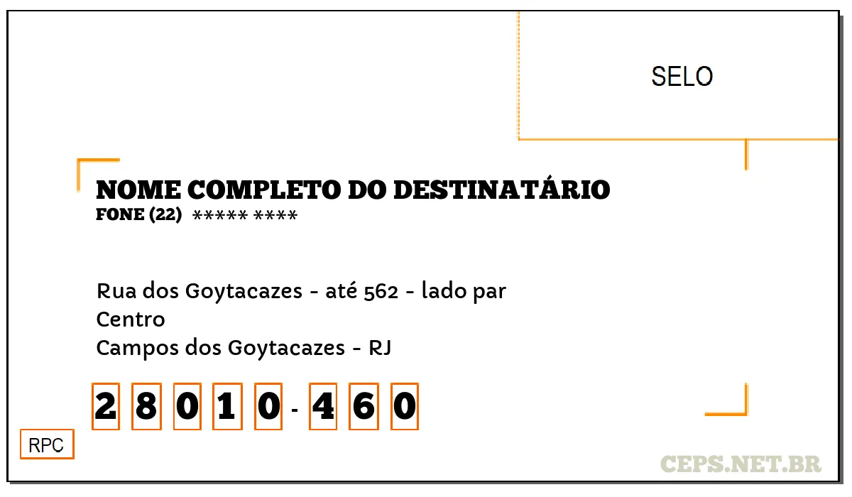 CEP CAMPOS DOS GOYTACAZES - RJ, DDD 22, CEP 28010460, RUA DOS GOYTACAZES - ATÉ 562 - LADO PAR, BAIRRO CENTRO.