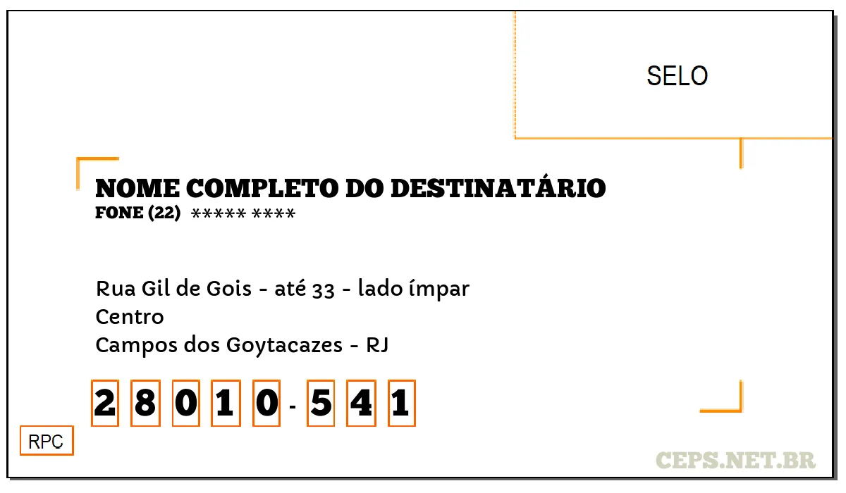 CEP CAMPOS DOS GOYTACAZES - RJ, DDD 22, CEP 28010541, RUA GIL DE GOIS - ATÉ 33 - LADO ÍMPAR, BAIRRO CENTRO.