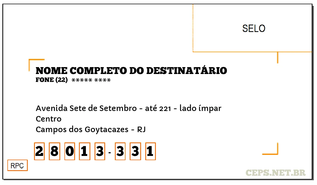 CEP CAMPOS DOS GOYTACAZES - RJ, DDD 22, CEP 28013331, AVENIDA SETE DE SETEMBRO - ATÉ 221 - LADO ÍMPAR, BAIRRO CENTRO.