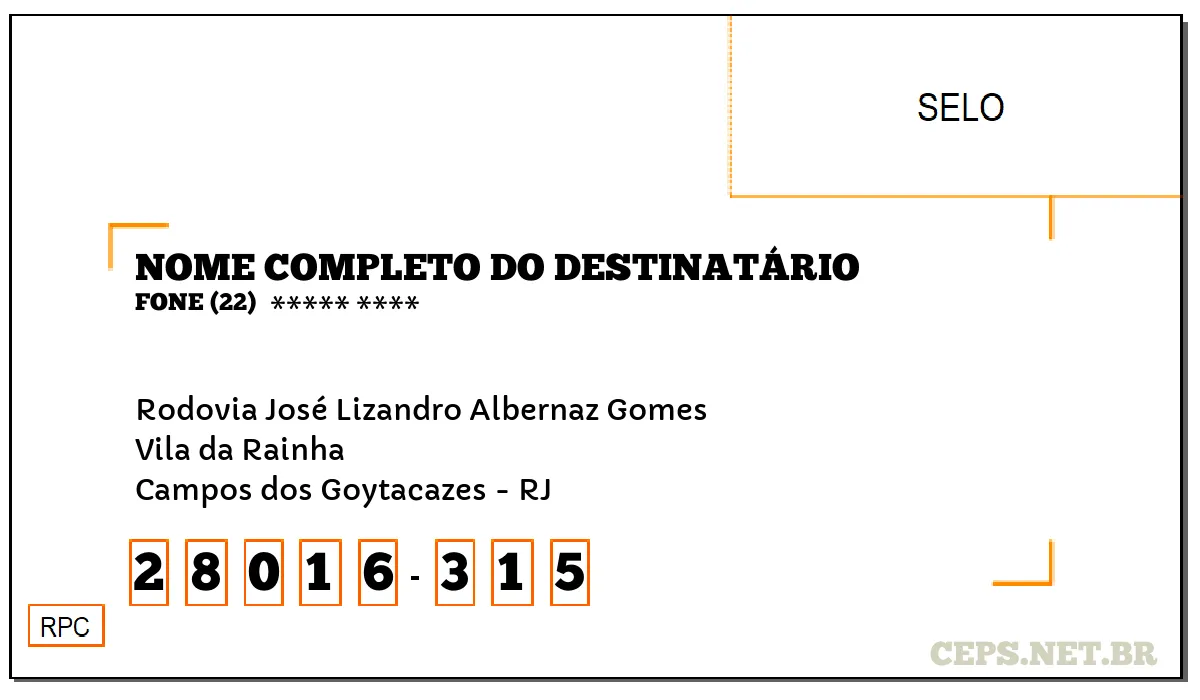 CEP CAMPOS DOS GOYTACAZES - RJ, DDD 22, CEP 28016315, RODOVIA JOSÉ LIZANDRO ALBERNAZ GOMES, BAIRRO VILA DA RAINHA.