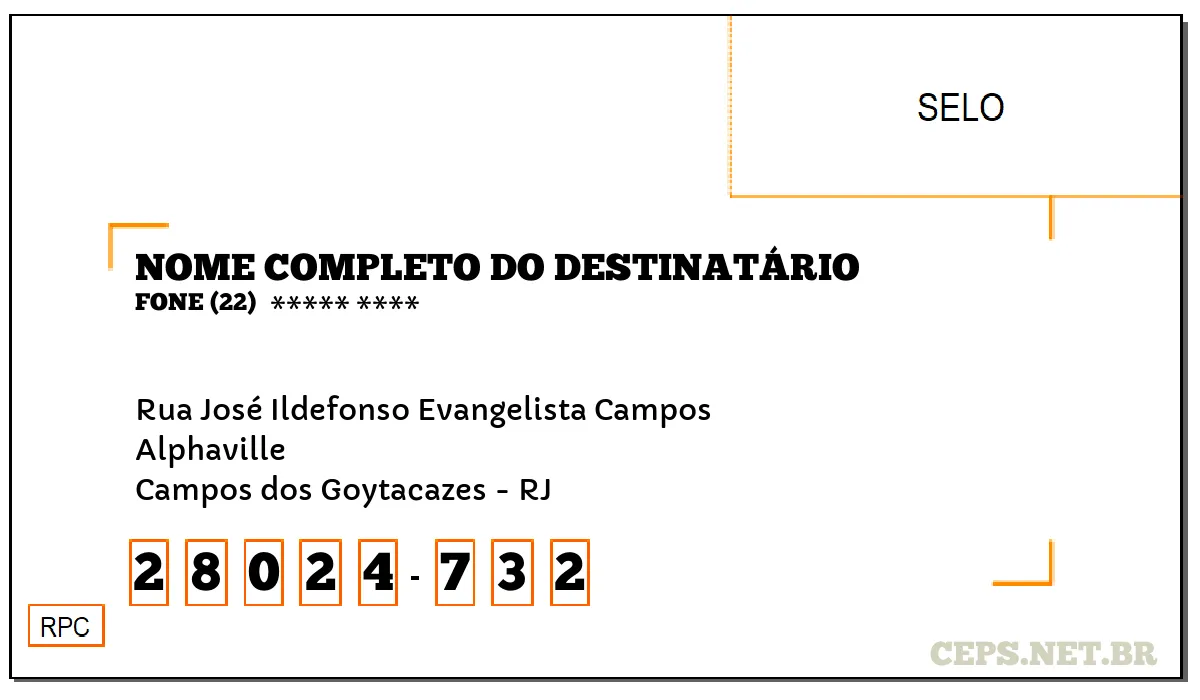 CEP CAMPOS DOS GOYTACAZES - RJ, DDD 22, CEP 28024732, RUA JOSÉ ILDEFONSO EVANGELISTA CAMPOS, BAIRRO ALPHAVILLE.